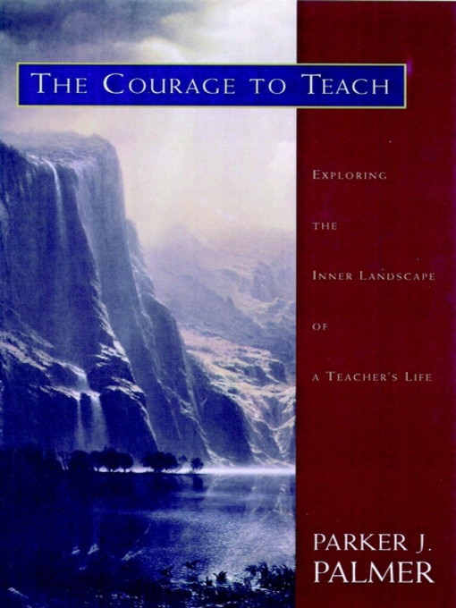 Title details for The Courage to Teach by Parker J. Palmer - Wait list